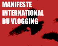 Manifeste international du vlogging -- 21/06/05