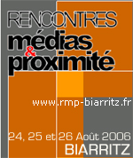 Rencontres Mdias & Proximit -- 25/07/06