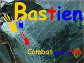 Bastien - Combat pour la Vie