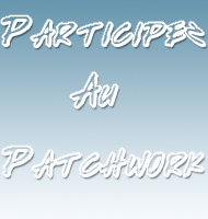 Participez au patchwork -- 04/10/05