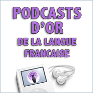 Les Podcasts d'Or de la Langue Française