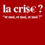 La crise! Quelle crise? -- 09/10/08