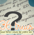 36 trucs -- 15/02/05