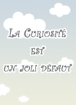 La curiosit est un joli dfaut -- 22/12/08