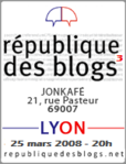 Rpublique des Blogs 3me dition  Lyon -- 12/03/08