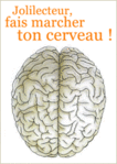 Jolilecteur, fais marcher ton cerveau ! -- 07/03/08