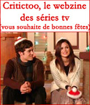Critictoo, le webzine des s�ries tv -- 22/12/08