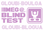 Gloubi-blogua Mega Blind Test -- 04/11/07