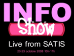 INFOSHOW en direct du SIEL-SATIS du 20 au 23/10 -- 20/10/08