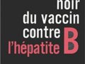 Le Dossier noir du vaccin contre l'hpatite B -- 22/04/08