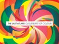 The Last Atlant - Cloudburst of Colours -- 16/08/08